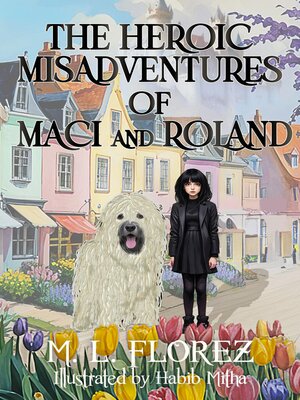 cover image of The Heroic Misadventures of Maci and Roland